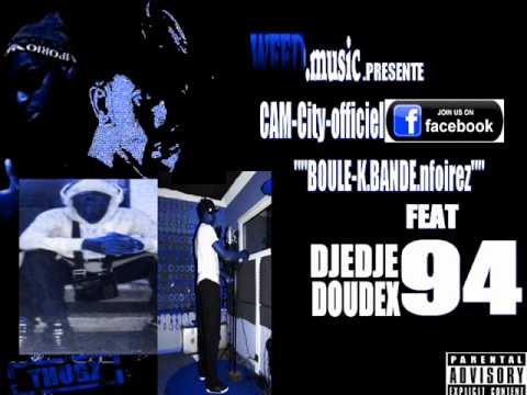 CAM-CITY-(Boule-k)   Feat  djedje. doudex 94....Babylone