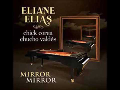 "Corazon Partio" Eliane Elias & Chucho Valdez,  on Mirror Mirror