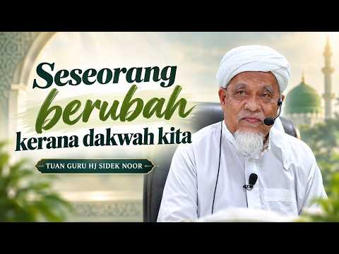 USTAZ SIDEK NOR - ASBAB ORANG BERUBAH KERANA KITA