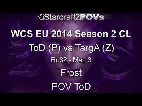 SC2 HotS - WCS EU 2014 S2 CL - ToD vs TargA - Ro32 - Map 3 - Frost - ToD