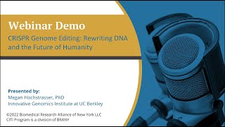 CITI Program Webinar Demo - CRISPR Genome Editing: Rewriting DNA and the Future of Humanity