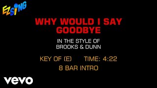 Brooks &amp; Dunn - Why Would I Say Goodbye (Karaoke EZ Sing)
