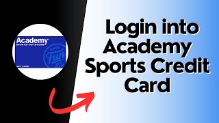 How to Login into Academy Sports Credit Card