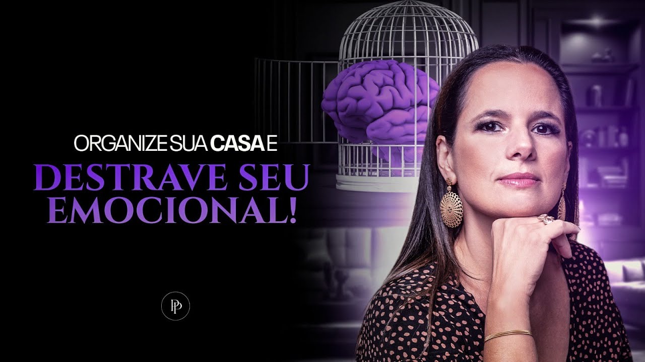 Como organizar sua casa e ainda ter crescimento físico, mental e emocional - com Pati Penna