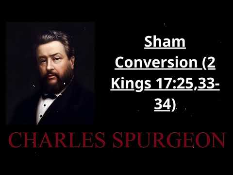 Sham Conversion (2 Kings 17:25,33-34) - Spurgeon Sermonl List