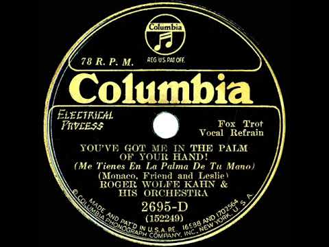1932 Roger Wolfe Kahn - You've Got Me In The Palm Of Your Hand (The Kahn-a-Sirs, vocal)