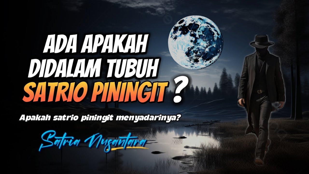 Pusaka didalam tubuh SATRIO PININGIT