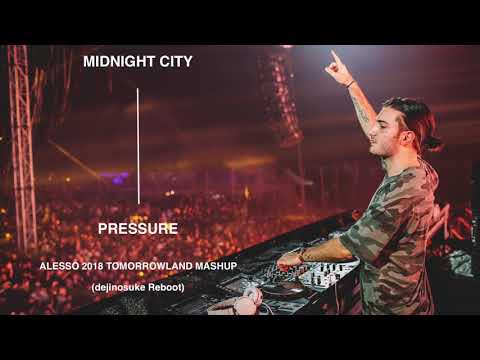 Midnight City / Pressure (Alesso 2018 Tomorrowland Mashup)