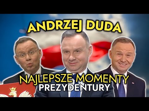 ANDRZEJ DUDA - NAJLEPSZE MOMENTY PREZYDENTURY