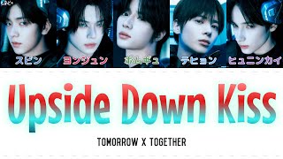 Download lagu Upside Down Kiss - TOMORROW X TOGETHER 歌詞 / カナルビ / 和訳 mp3