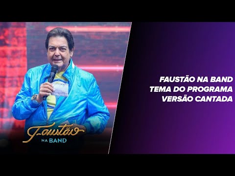 Faustão na Band - Tema do Programa (versão cantada)