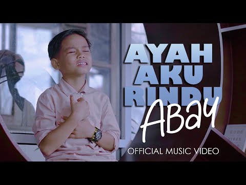 Ayah Aku Rindu - Abay (Official Music Video)