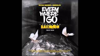 Everywhere I Go - Peter Jackson & Brooklyn Ft  Raekwon  ( Meecha Exclusive ) 2016