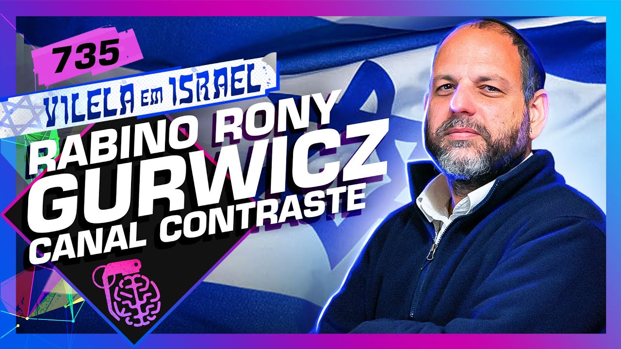 EM ISRAEL: RABINO RONY GURWICZ (CANAL CONTRASTE) - Inteligência Ltda. Podcast #735