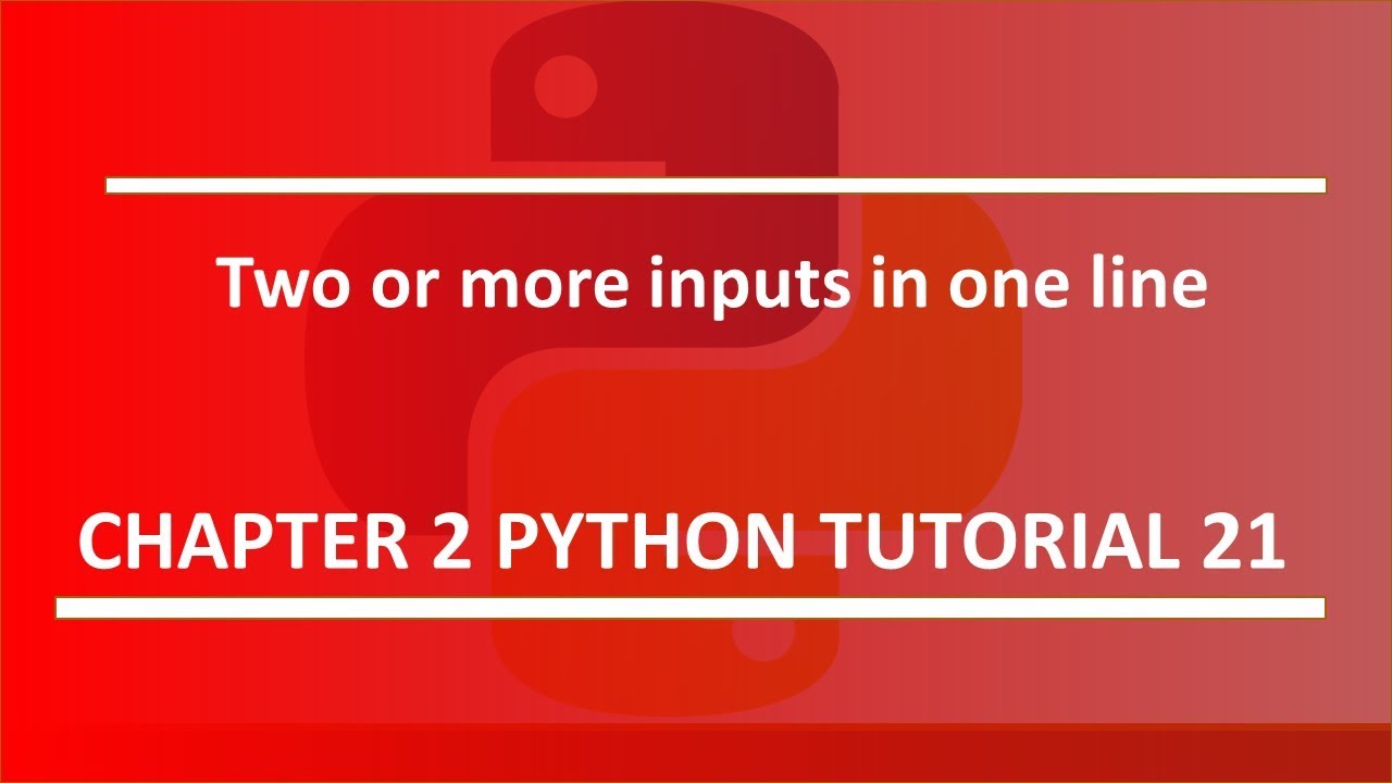 Two or more input in one line : Python tutorial 21