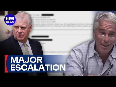 UK prosecutors assisting probe into Andrew’s ties to Epstein | 9 News Australia