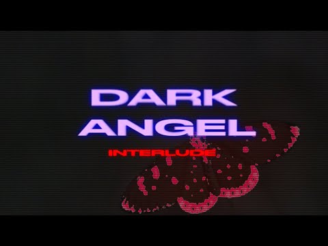 Video thumbnail for dark angel (interlude)