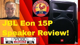 Video thumbnail for JBL EON 15P Powered Speaker Review! by Gene Thorpe's Little Red Rooster TV