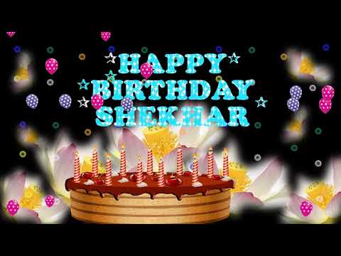 SHEKHAR HAPPY BIRTHDAY TO YOU