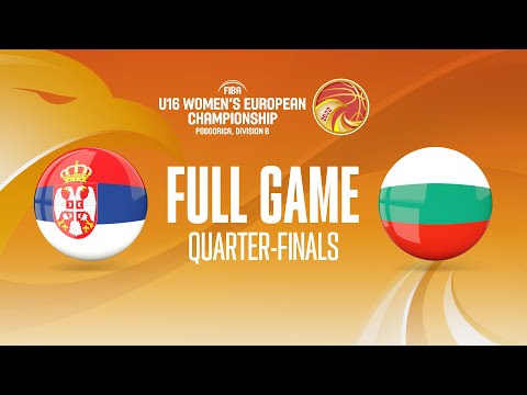 QTR-FINALS: SRB v BUL | Full Basketball Game | FIBA U16 Women's European Championship 2022 - Div B
