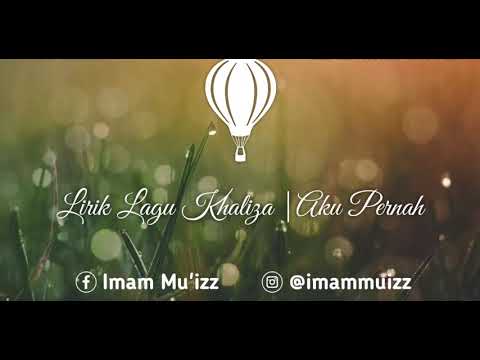 Lirik Lagu Khaliza | Aku Pernah