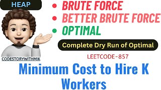 YouTube video 'Minimum Cost to Hire K Workers | Brute Force | Better | Optimal | Leetcode 857 | codestorywithMIK'
