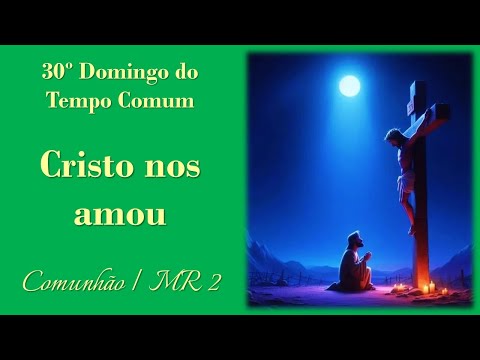 Antífona de Comunhão 30º Domingo - CATÓLICA