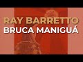 Ray Barretto - Bruca Maniguá (Audio Oficial)