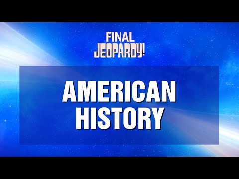 Final Jeopardy!: AMERICAN HISTORY | JEOPARDY!