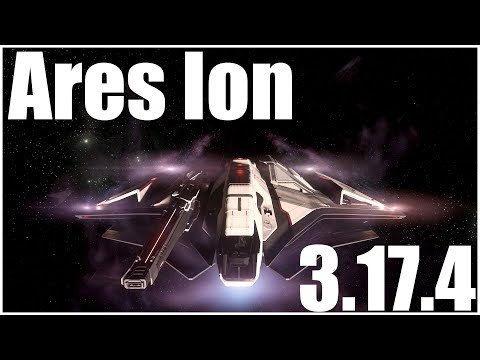 Star Citizen 3.17.4 - Ares Ion - The Struggle Is Real