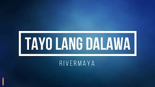 Tayo Lang Dalawa - Rivermaya |Lyrics|