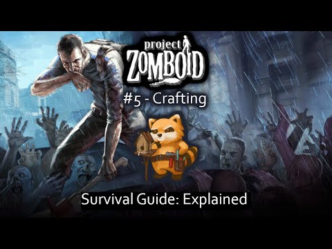 Project Zomboid Survival Guide Explained: #5 Crafting