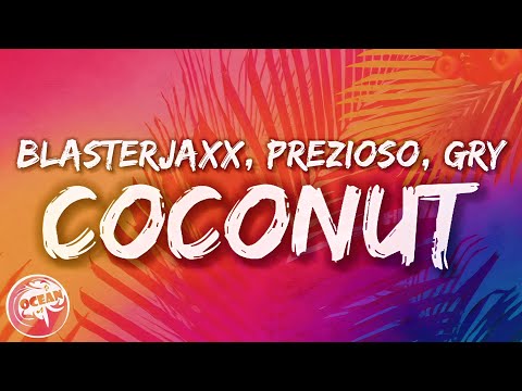 Blasterjaxx × Prezioso × GRY - COCONUT (Lyrics)