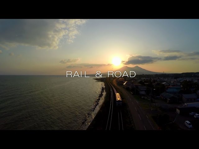 RAIL&ROAD ドローン映像