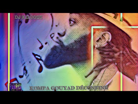 Dj kilcozz - kompa gouyad déconfiné 2020