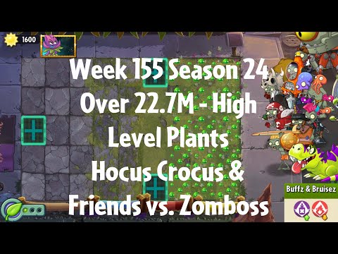 (Over 22.7M - Hocus Crocus vs Zomboss) PvZ2 Arena Week 155 S24, High Level Plants - Jade League