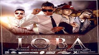 Loba (Remix) - Carnal Ft. J Alvarez, Farruko Y Gotay (original)  (Prod. By Musicologo Y Menes)