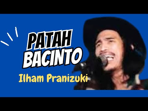 Patah Bacinto by Ilham Pranizuki
