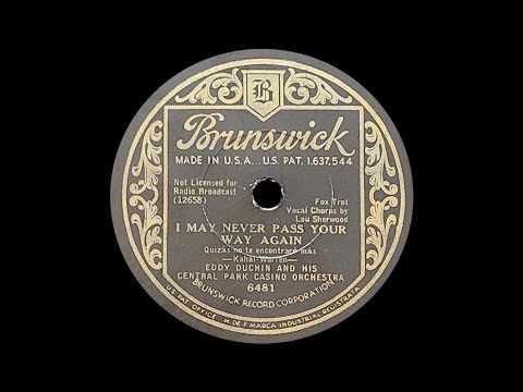 “I May Never Pass This Way Again” by Eddy Duchin and His Central Park Casino Orchestra 1933