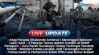LIVE UPDATE SIANG: Update Atap Ponpes Situbondo Ambruk, Puluhan Motor Brebet seusai Isi Pertalite
