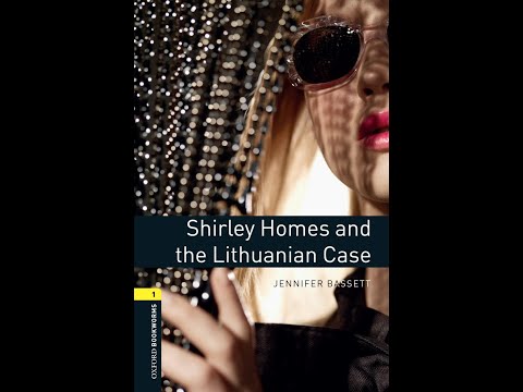 Jennifer Bassett - Shirley Homes and the Lithuanian Case - Part 2 (Oxford Bookworms Library - S1)
