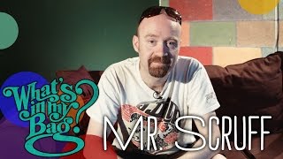 Mr. Scruff - What's In My Bag?