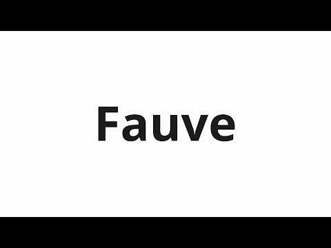How to pronounce Fauve