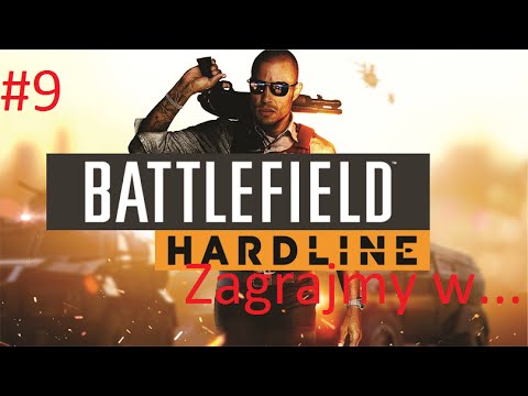 #09. Zagrajmy w Battlefield Hardline odc. 8 - Nasza własna ziemia