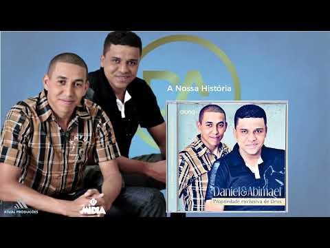 Daniel e Abimael - A Nossa História (2012)