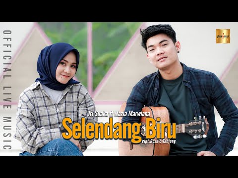 Tri Suaka ft Nazia Marwiana - Selendang Biru (Official Live Music)