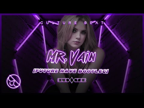 Culture Beat - Mr. Vain [Blexxter Future Rave Bootleg]