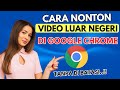 Cara Paling Gampang Nonton Video Apa Saja Di Google Chrome Tanpa Di Batasi Tutorial Tips Triks