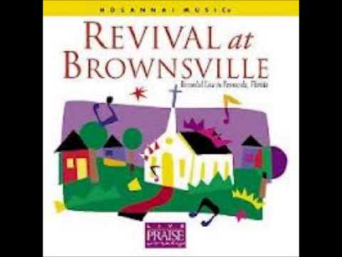 Brownsville Revival Live- Spirit of the Sovereign God