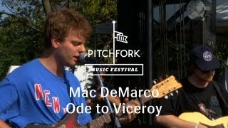Mac DeMarco - &quot;Ode to Viceroy&quot; - Pitchfork Music Festival 2013